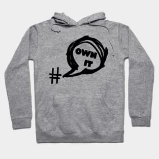 Hashtag Own It Hoodie